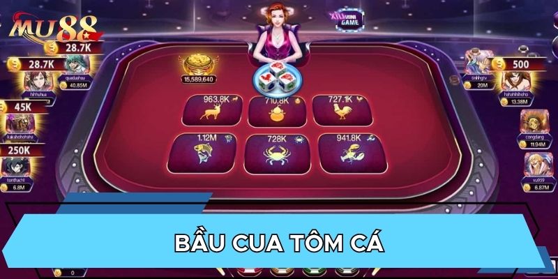 Bầu cua tôm cá là game quen thuộc