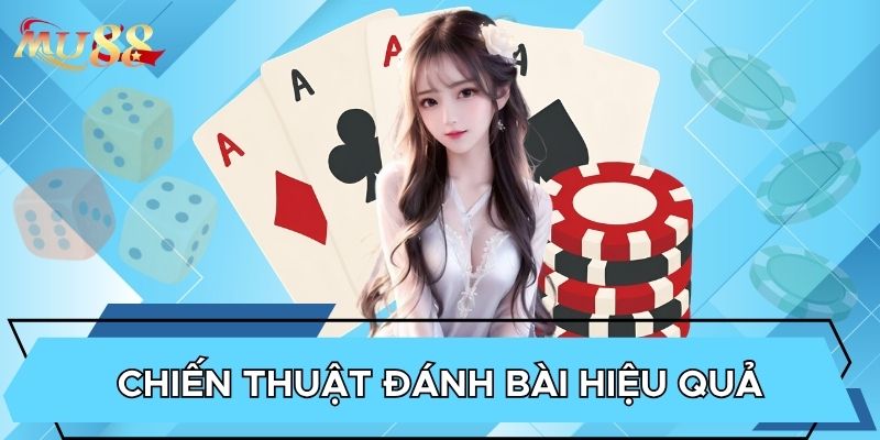 Chiến thuật đánh bài hiệu quả