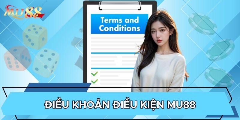 Điều khoản điều kiện MU88 quan trọng khi chơi