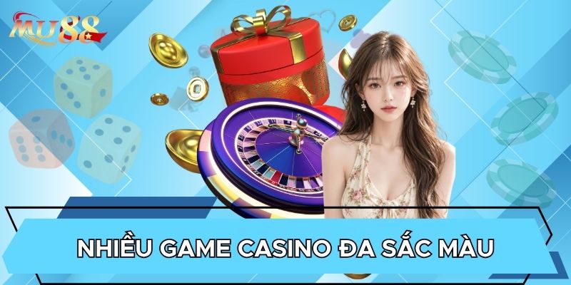Nhiều game casino đa sắc màu