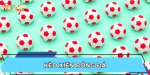Kèo xiên bóng đá là cách cược thú vị