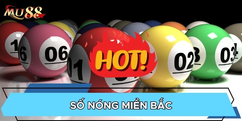 Số nóng miền Bắc được yêu thích